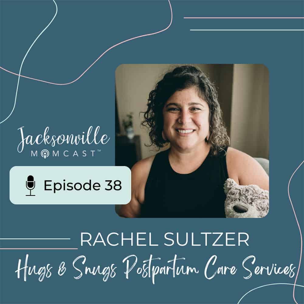 Rachel Sultzer of Hugs & Snugs Postpartum Care in Jacksonville, FL